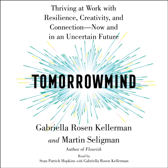Tomorrowmind : Thriving at Work-Now and in an Uncertain Future, eAudiobook MP3 eaudioBook