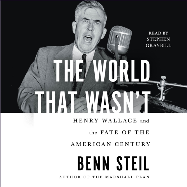 The World That Wasn't : Henry Wallace and the Fate of the American Century, eAudiobook MP3 eaudioBook