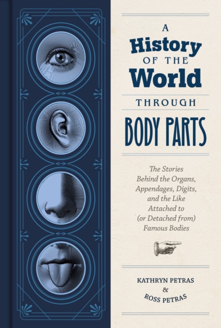 A History of the World Through Body Parts, Hardback Book