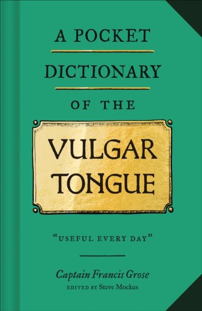 A Pocket Dictionary of the Vulgar Tongue, EPUB eBook
