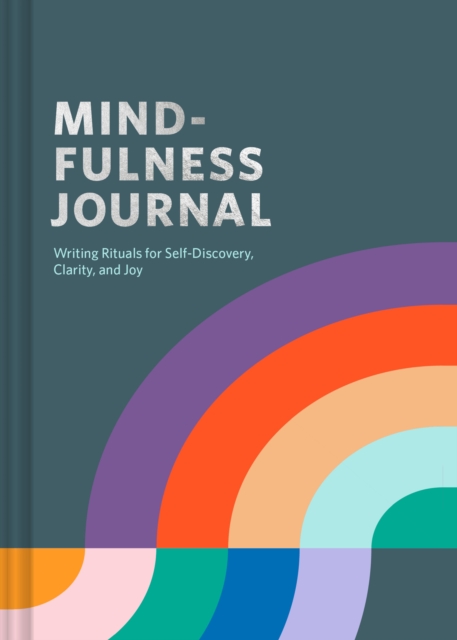 Mindfulness Journal : Writing Rituals for Self-Discovery, Clarity, and Joy, Diary or journal Book
