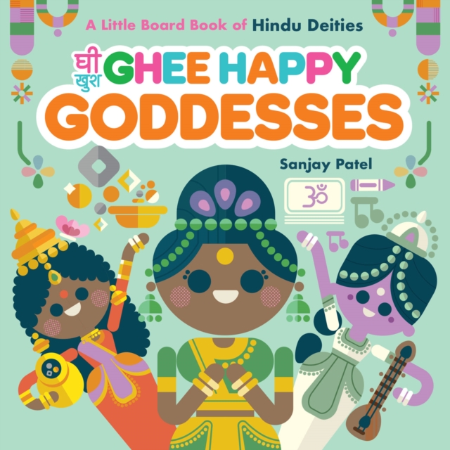 Ghee Happy Goddesses : A Little Board Book of Hindu Deities, EPUB eBook