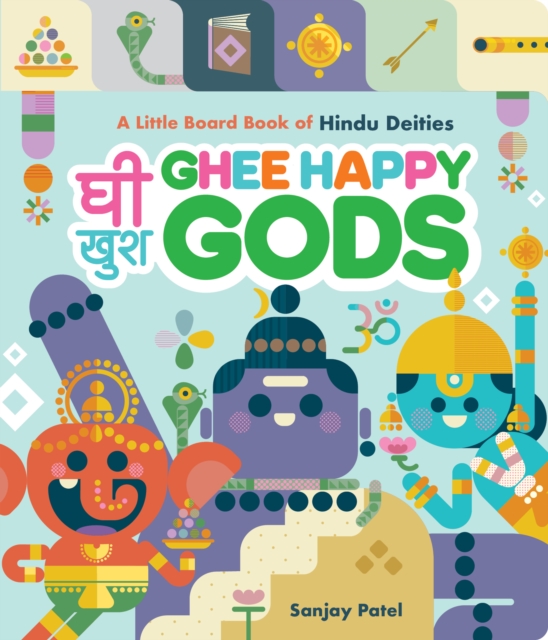 Ghee Happy Gods : A Little Board Book of Hindu Deities, Board book Book