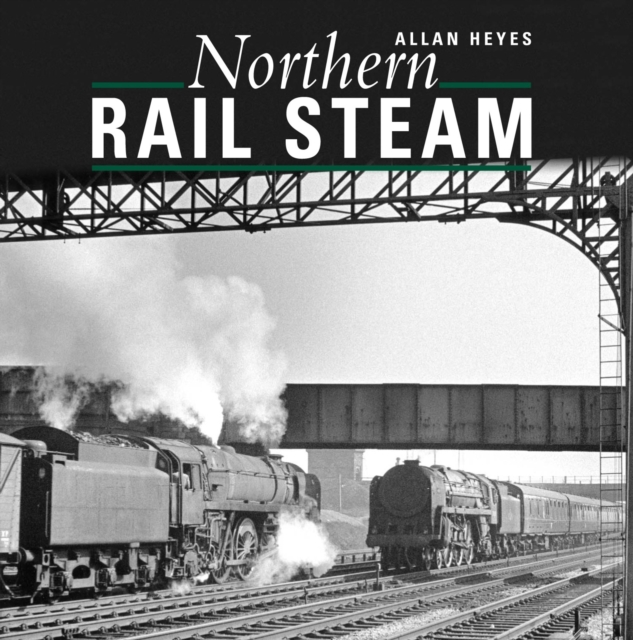 Northern Rail Steam, Hardback Book