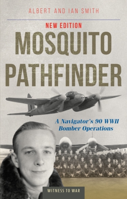 Mosquito Pathfinder : A Navigator's 90 WWII Bomber Operations, Paperback / softback Book