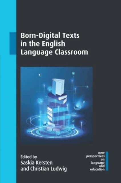 Born-Digital Texts in the English Language Classroom, Paperback / softback Book