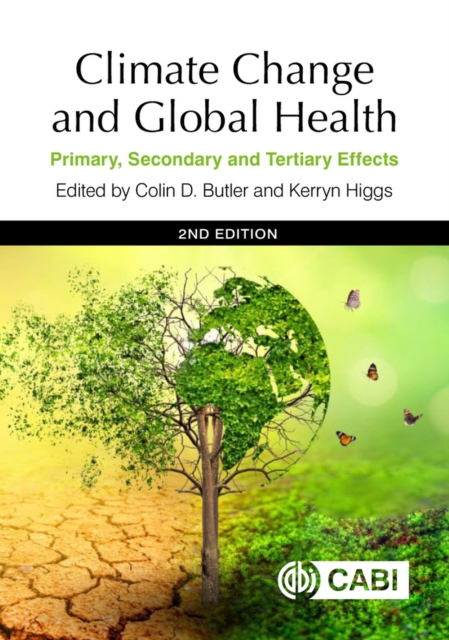 Climate Change and Global Health : Primary, Secondary and Tertiary Effects, Hardback Book