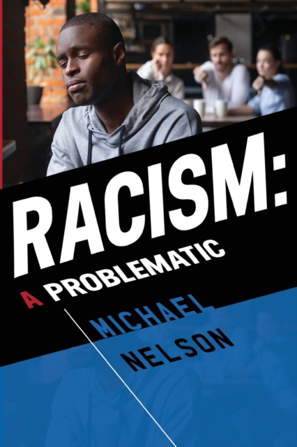 Racism: A Problematic, Paperback / softback Book