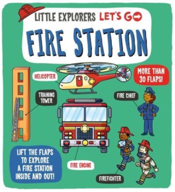 Little Explorers: Let's Go! Fire Station, Board book Book