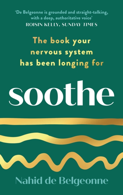 Soothe : The book your nervous system has been longing for, EPUB eBook