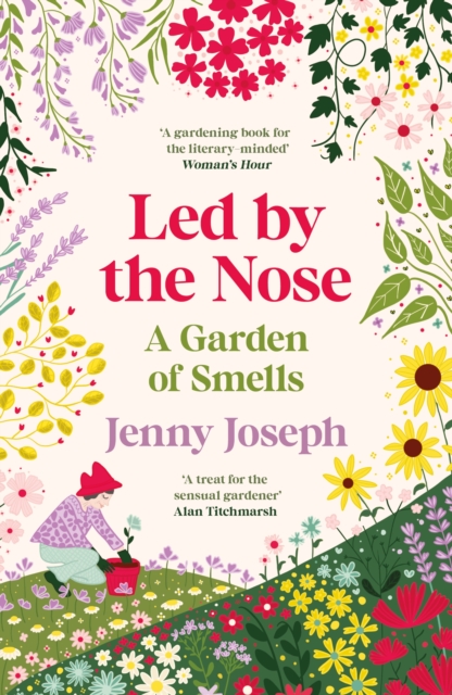 Led By The Nose : A Garden of Smells, Paperback / softback Book