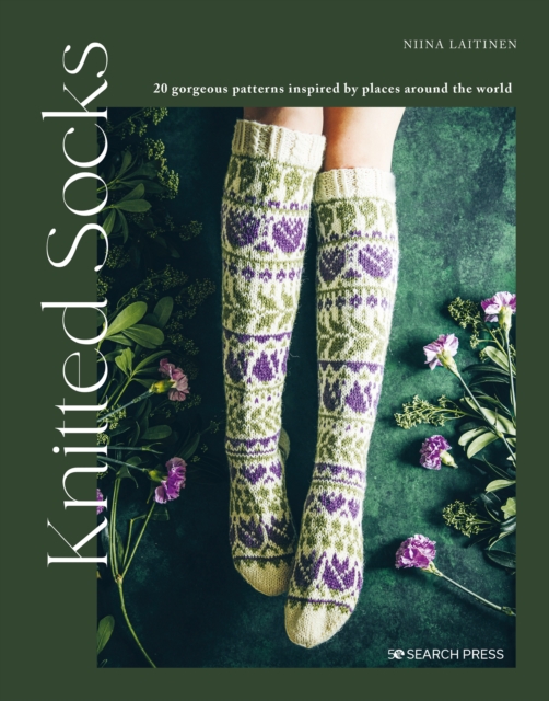 Knitted Socks : 20 Gorgeous Patterns Inspired by Places Around the World, Paperback / softback Book