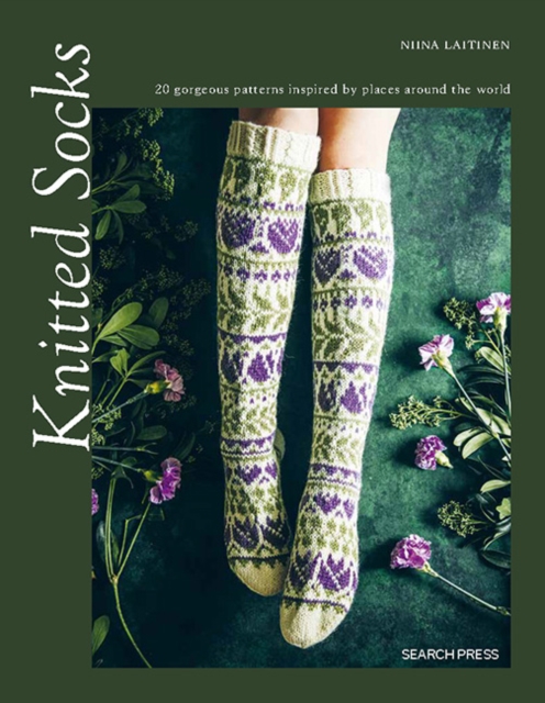 Knitted Socks : 20 gorgeous patterns inspired by places around the world, PDF eBook