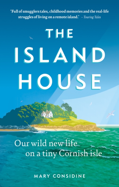 The Island House : Our Wild New Life on a Tiny Cornish Isle, Paperback / softback Book