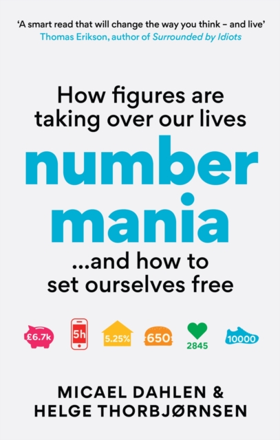 Numbermania : How Figures Are Taking Over Our Lives and How To Set Ourselves Free, Paperback / softback Book