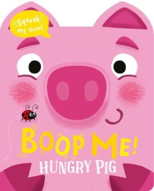 Boop My Nose Hungry Pig, Board book Book
