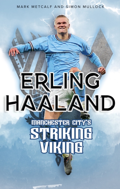 Erling Haaland : Manchester City's Striking Viking, EPUB eBook