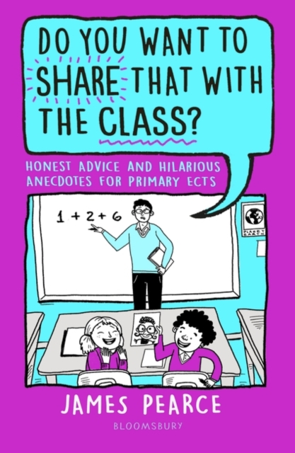 Do You Want to Share That with the Class? : Honest Advice and Hilarious Anecdotes for Primary ECTs, Paperback / softback Book
