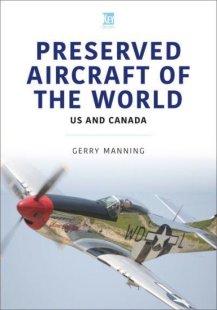 Preserved Aircraft of the World : US and Canada, Paperback / softback Book