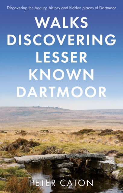 Walks Discovering Lesser Known Dartmoor, Paperback / softback Book