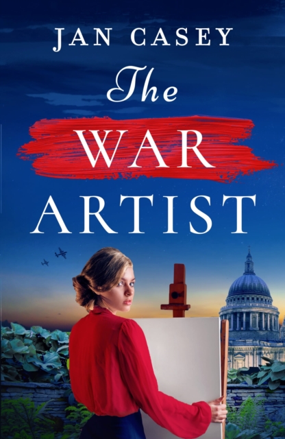The War Artist : Brand-new for 2024, the next captivating, historical novel from Jan Casey about a female war artist in World War 2., Paperback / softback Book