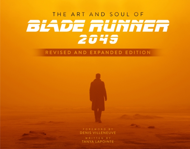 The Art and Soul of Blade Runner 2049 - Revised and Expanded Edition, Hardback Book