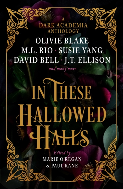 In These Hallowed Halls: A Dark Academia anthology, Hardback Book
