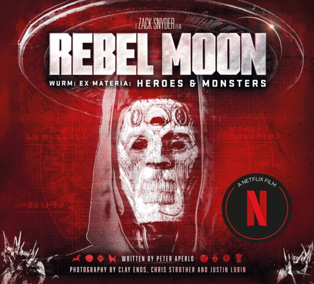 Rebel Moon: Wurm: Ex Materia: Heroes & Monsters, Hardback Book