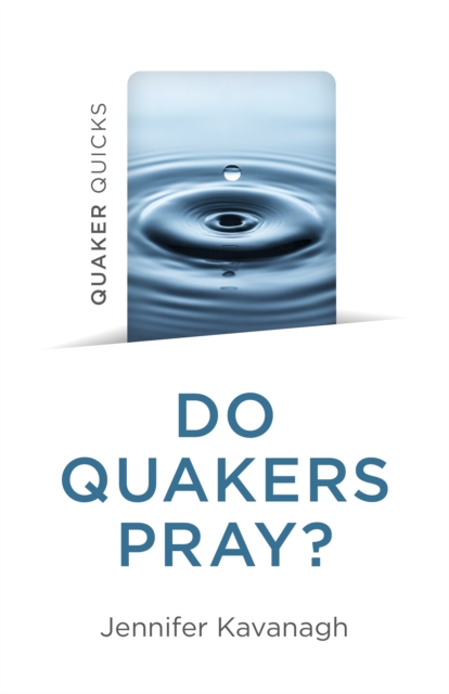 Quaker Quicks - Do Quakers Pray?, EPUB eBook