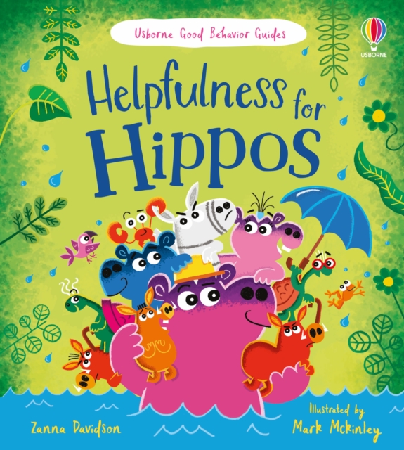 Helpfulness for Hippos : A kindness and empathy book for children, Hardback Book
