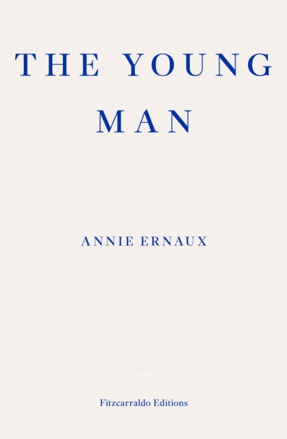 The Young Man - WINNER OF THE 2022 NOBEL PRIZE IN LITERATURE, EPUB eBook