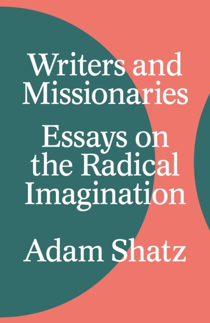 Writers and Missionaries : Essays on the Radical Imagination, EPUB eBook