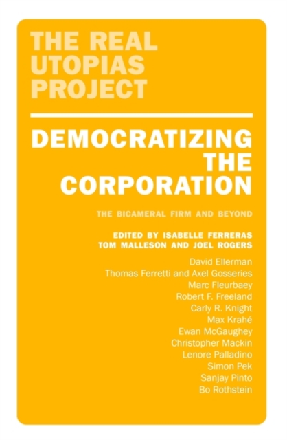 Democratizing the Corporation : The Bicameral Firm and Beyond, Paperback / softback Book