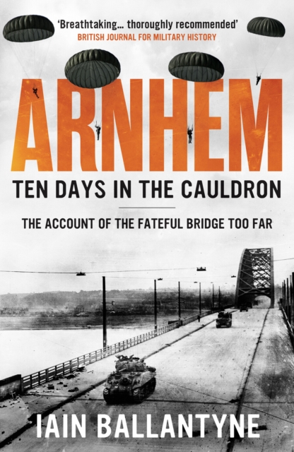 Arnhem: Ten Days in the Cauldron, Paperback / softback Book