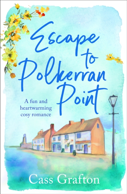 Escape to Polkerran Point : A fun and heartwarming cosy romance, EPUB eBook