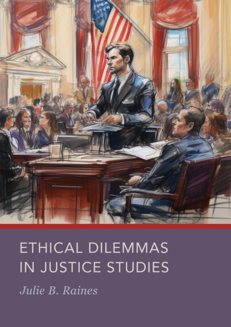 Ethical Dilemmas in Justice Studies, PDF eBook