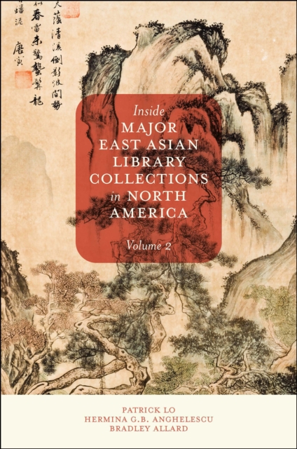 Inside Major East Asian Library Collections in North America, Volume 2, EPUB eBook
