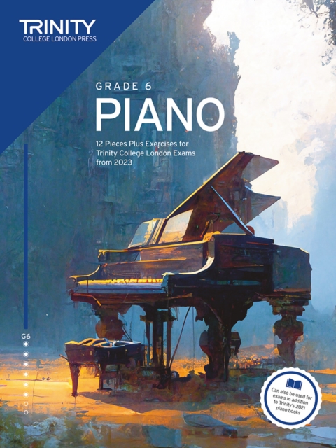 Trinity College London Piano Exam Pieces Plus Exercises from 2023: Grade 6, Paperback / softback Book