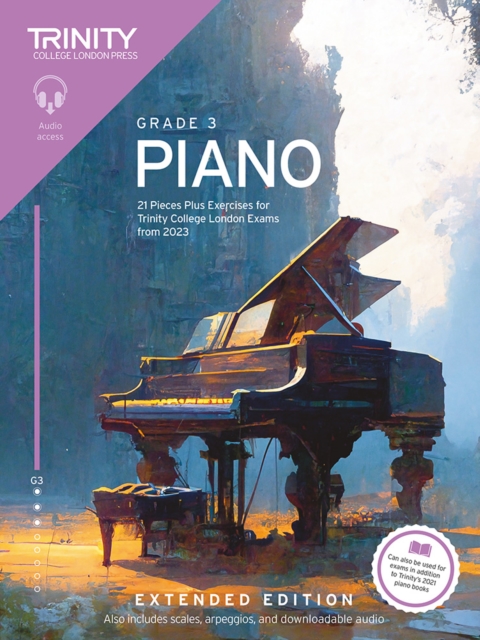 Trinity College London Piano Exam Pieces Plus Exercises from 2023: Grade 3: Extended Edition : 21 Pieces for Trinity College London Exams from 2023, Paperback / softback Book