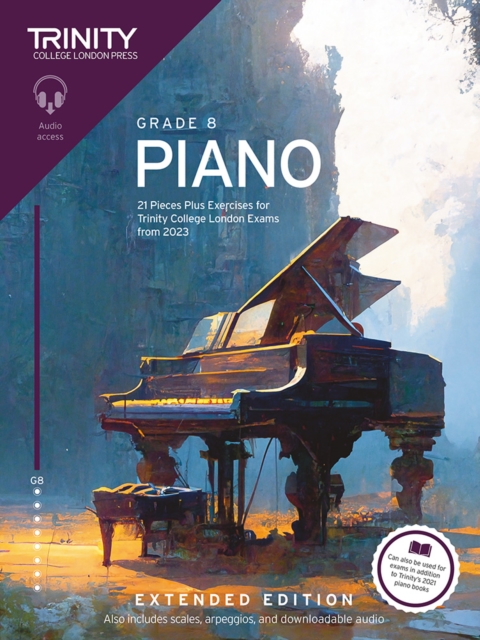 Trinity College London Piano Exam Pieces Plus Exercises from 2023: Grade 8: Extended Edition, Paperback / softback Book