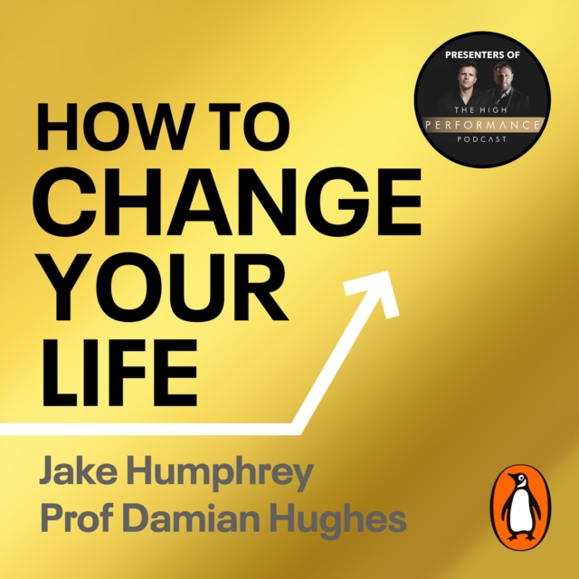 How to Change Your Life : Five Steps to Achieving High Performance, eAudiobook MP3 eaudioBook