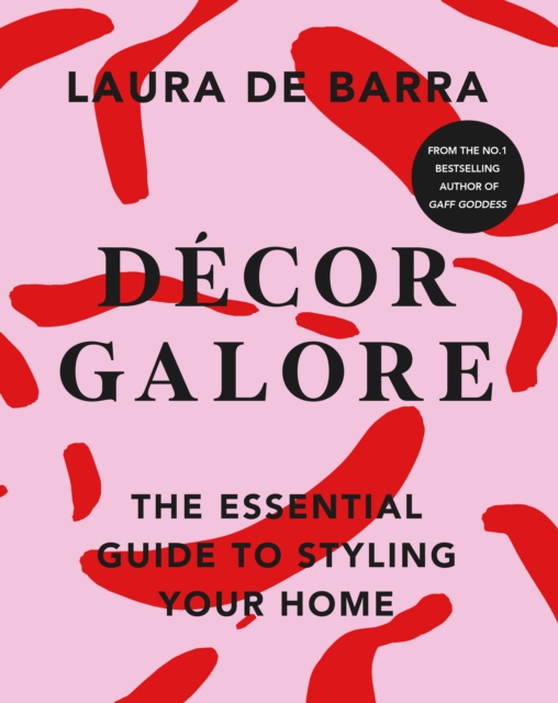 Decor Galore : The Essential Guide to Styling Your Home, Paperback / softback Book