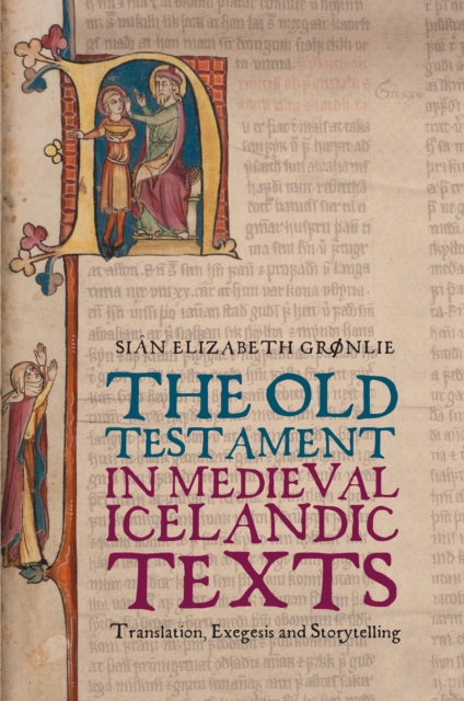 The Old Testament in Medieval Icelandic Texts : Translation, Exegesis and Storytelling, PDF eBook