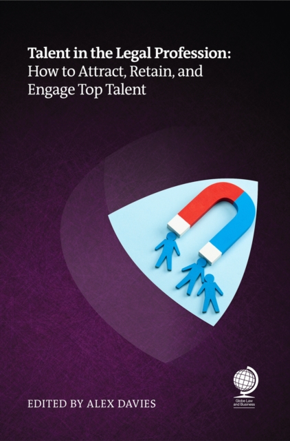 Talent in the Legal Profession : How to Attract, Retain and Engage Top Talent, EPUB eBook