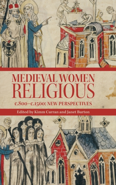 Medieval Women Religious, c. 800-c. 1500 : New Perspectives, Hardback Book