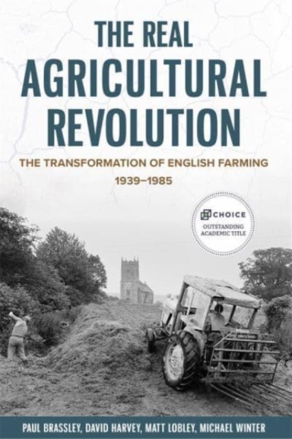 The Real Agricultural Revolution : The Transformation of English Farming, 1939-1985, Paperback / softback Book