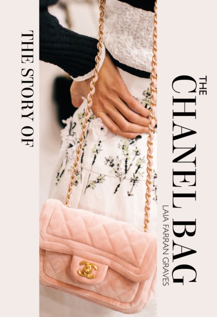 The Story of the Chanel Bag : Timeless. Elegant. Iconic., EPUB eBook