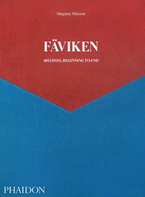 Faviken : 4015 Days - Beginning to End, Hardback Book