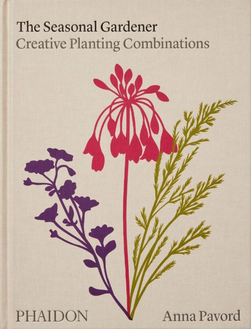 The Seasonal Gardener : Creative Planting Combinations, Hardback Book