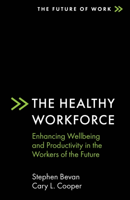 The Healthy Workforce : Enhancing Wellbeing and Productivity in the Workers of the Future, PDF eBook